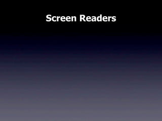 Screen Readers
 