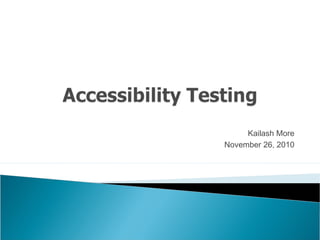 Accessibility testing kailash 26_nov_ 2010