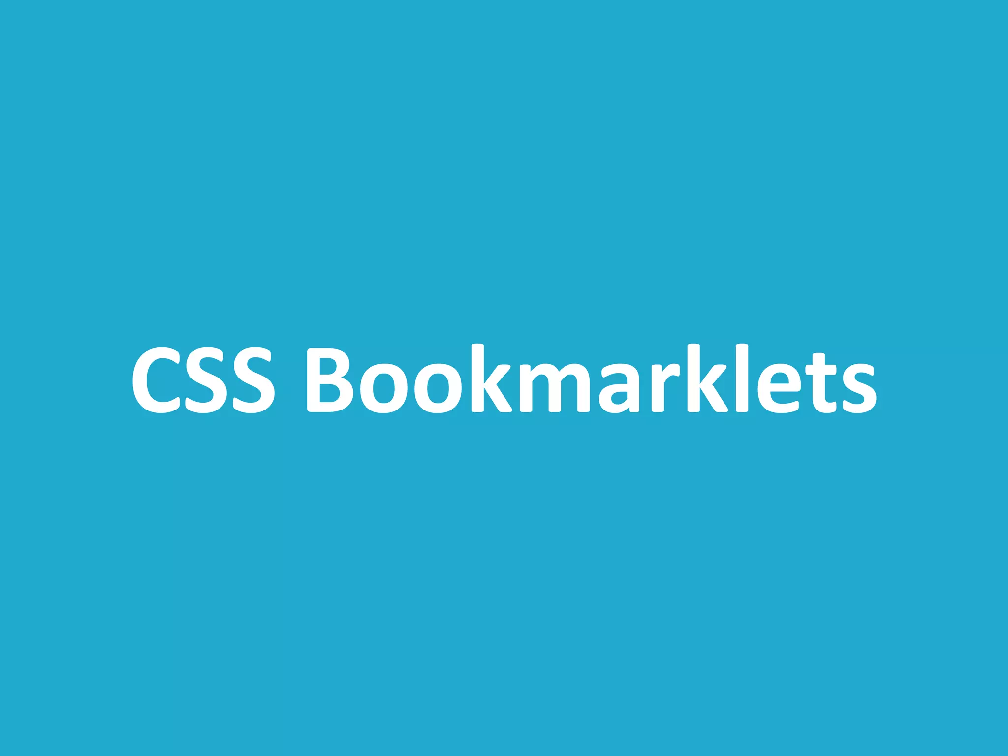 CSS Bookmarklets
 