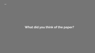 What did you think of the paper?
 