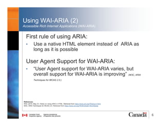 6
Keyboard Users
Examples (2/2)
• Temporary limited mobility
{broken arm}
• Computer problem
{Mouse is not functional}
• Preference / situations
{Use of laptop on the bed, standing up in metro or airport, carry
a baby with one hand}
References:
snapshot of keyguard from https://www.youtube.com/watch?v=zFv2myGVhl8
@RubysDo “Accessible & Usable Web Forms. Your How To Guide!” http://bit.do/webforms
 