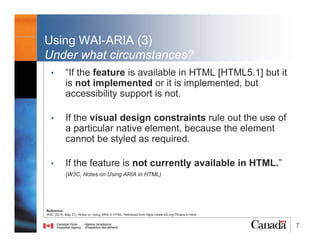 7
Using WAI-ARIA (1)
Accessible Rich Internet Applications (WAI-ARIA)
• WAI-ARIA defines a way to make Web
content and Web applications more
accessible to people with disabilities.
• Example:
References:
W3C (2015, May 21). Notes on Using ARIA in HTML. Retrieved from https://www.w3.org/TR/aria-in-html/
WAI-ARIA Overview (2016, Jan 15). Retrieved from https://www.w3.org/WAI/intro/aria
@RubysDo “Accessible & Usable Web Forms. Your How To Guide!” http://bit.do/webforms
 