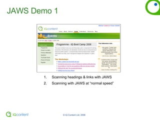 JAWS Demo 1 Scanning headings & links with JAWS Scanning with JAWS at “normal speed” 