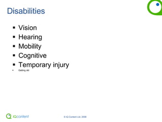 Disabilities Vision Hearing Mobility Cognitive Temporary injury Getting old 