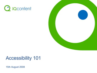 Accessibility 101 15th August 2008 