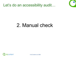 Let’s do an accessibility audit… 2. Manual check 