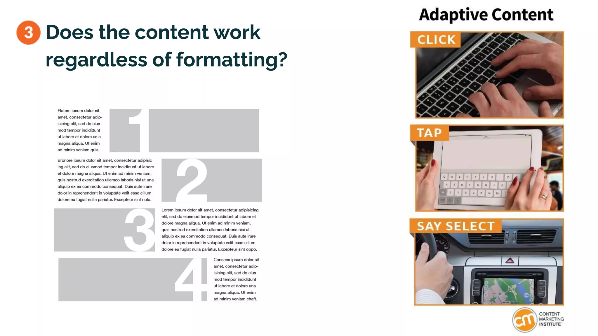 Does the content work
regardless of formatting?
 