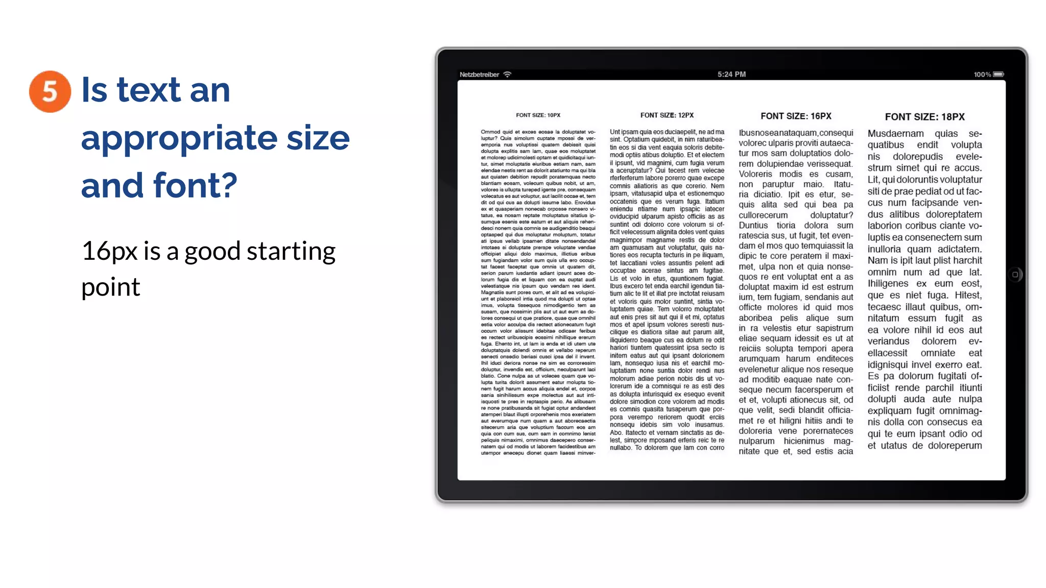 Is text an
appropriate size
and font?
16px is a good starting
point
 