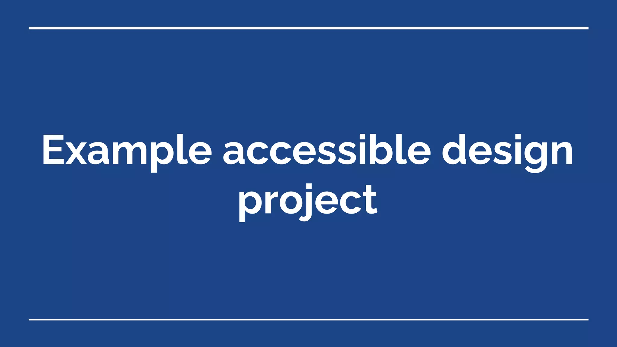 Example accessible design
project
 