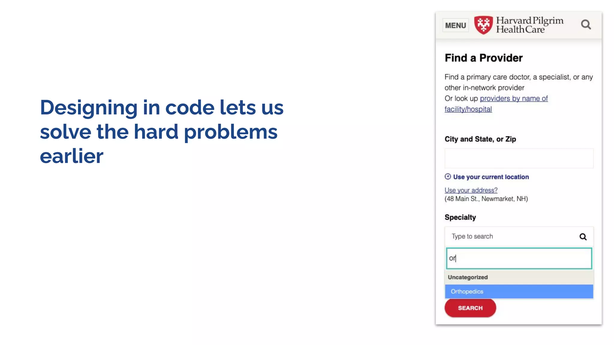Designing in code lets us
solve the hard problems
earlier
 