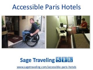 Accessible Paris Hotels
www.sagetraveling.com/accessible-paris-hotels
 