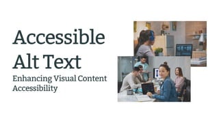Accessible Alt Text Enhancing Visual Content Accessibility Pdf Accessible Alt Text Enhancing Visual Content Accessibility Pdf
