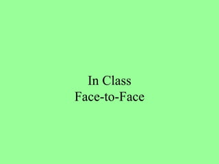 In Class Face-to-Face 