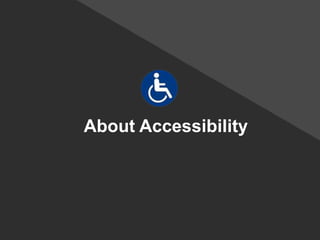 About Accessibility
 