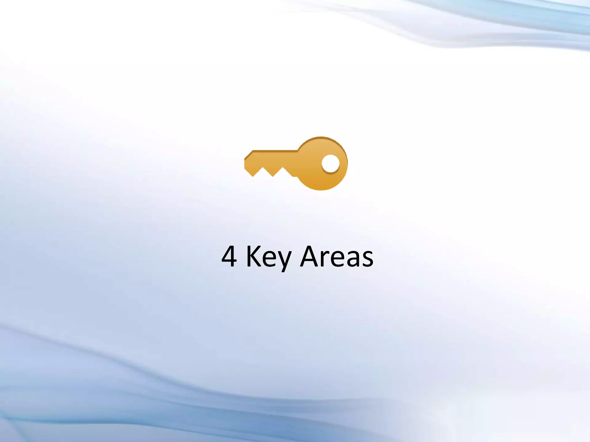 4 Key Areas
 