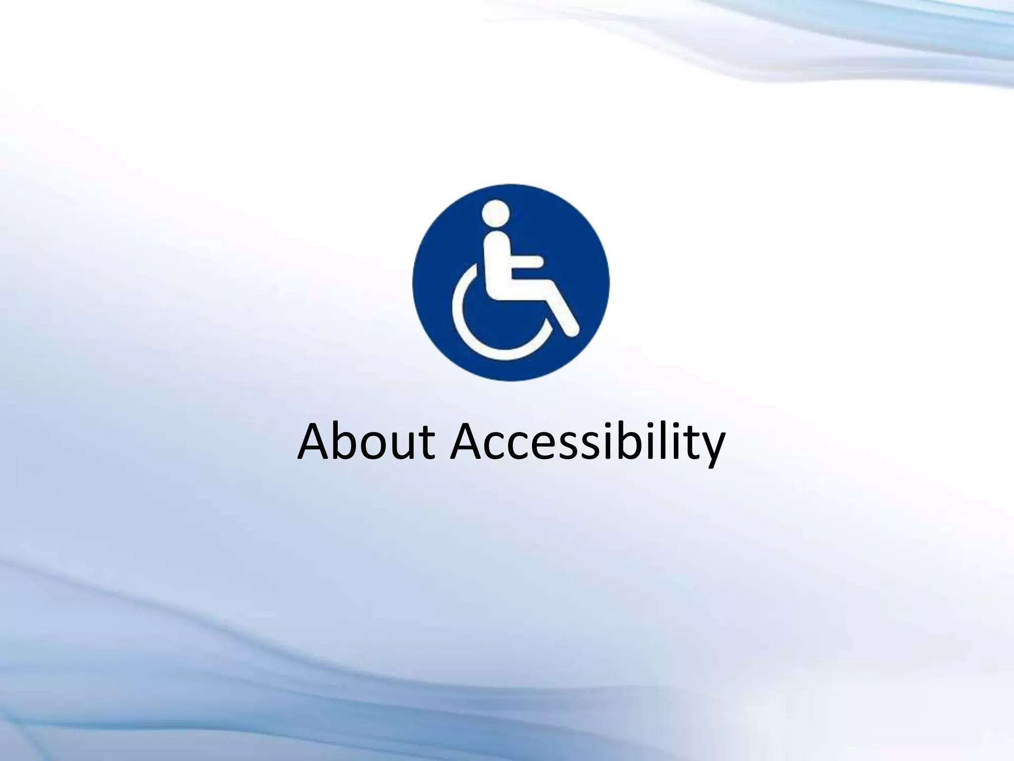 About Accessibility
 