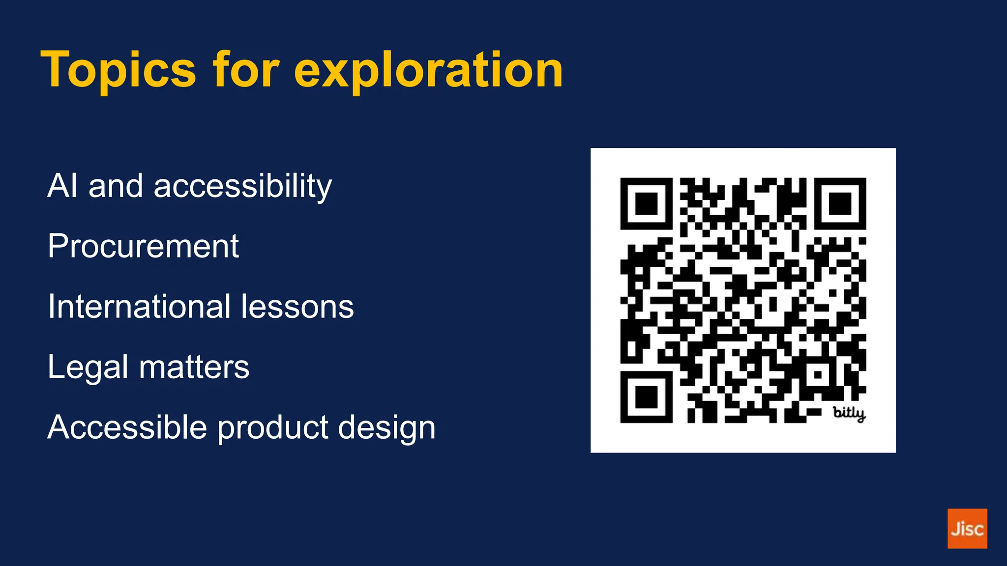 Topics for exploration
AI and accessibility
Procurement
International lessons
Legal matters
Accessible product design