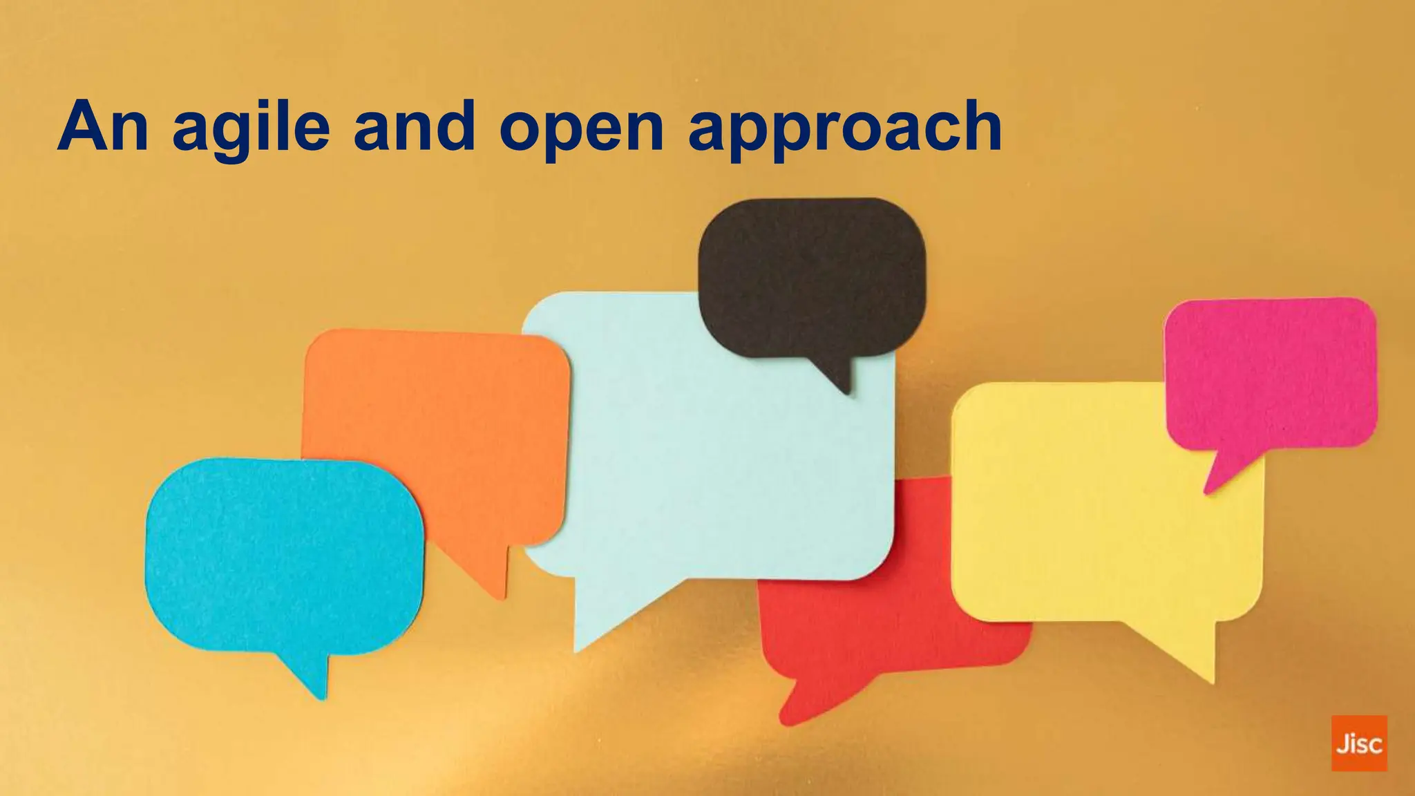 An agile and open approach