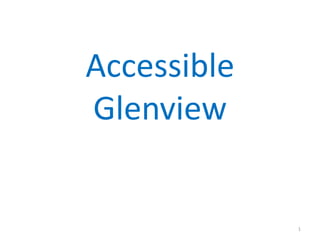 Accessible
Glenview


             1
 