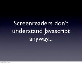 Accessible Javascript using Frameworks - Barcamp London 5