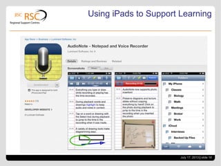 July 17, 2013 | slide 16
Using iPads to Support Learning
 
