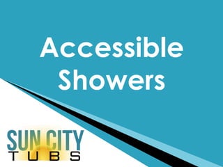 Accessible
Showers
 
