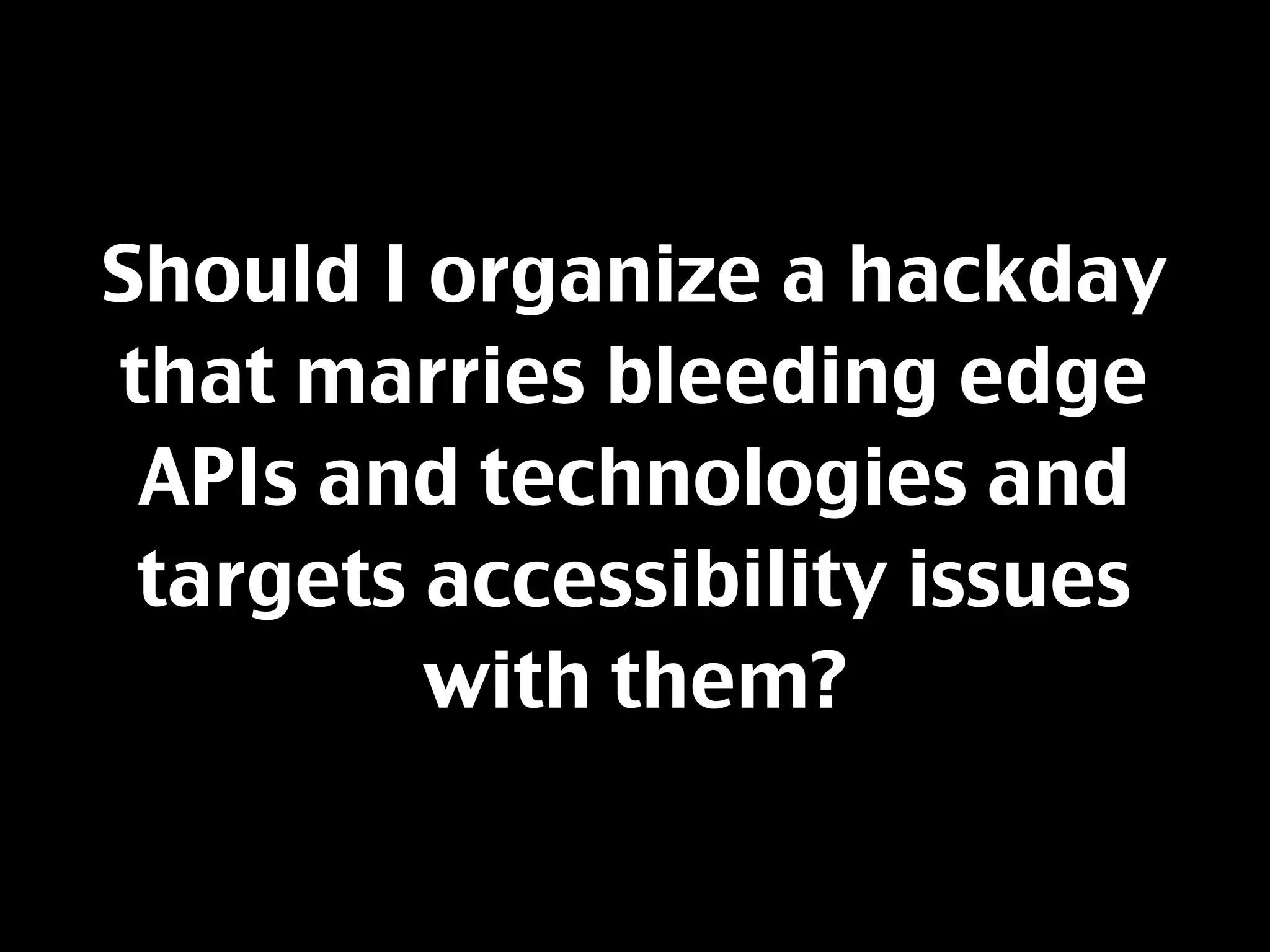 Accessihacking - How I Got My Mashup Groove Back