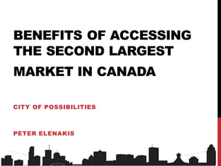 Benefits of Accessing Canada's Second Largest Market