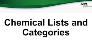 Chemical Lists and
Categories
 