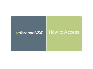 How to Access
 