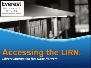 Accessing the LIRN: Library Information Resource Network 