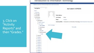 3.Click on
“Activity
Reports” and
then “G.”
 