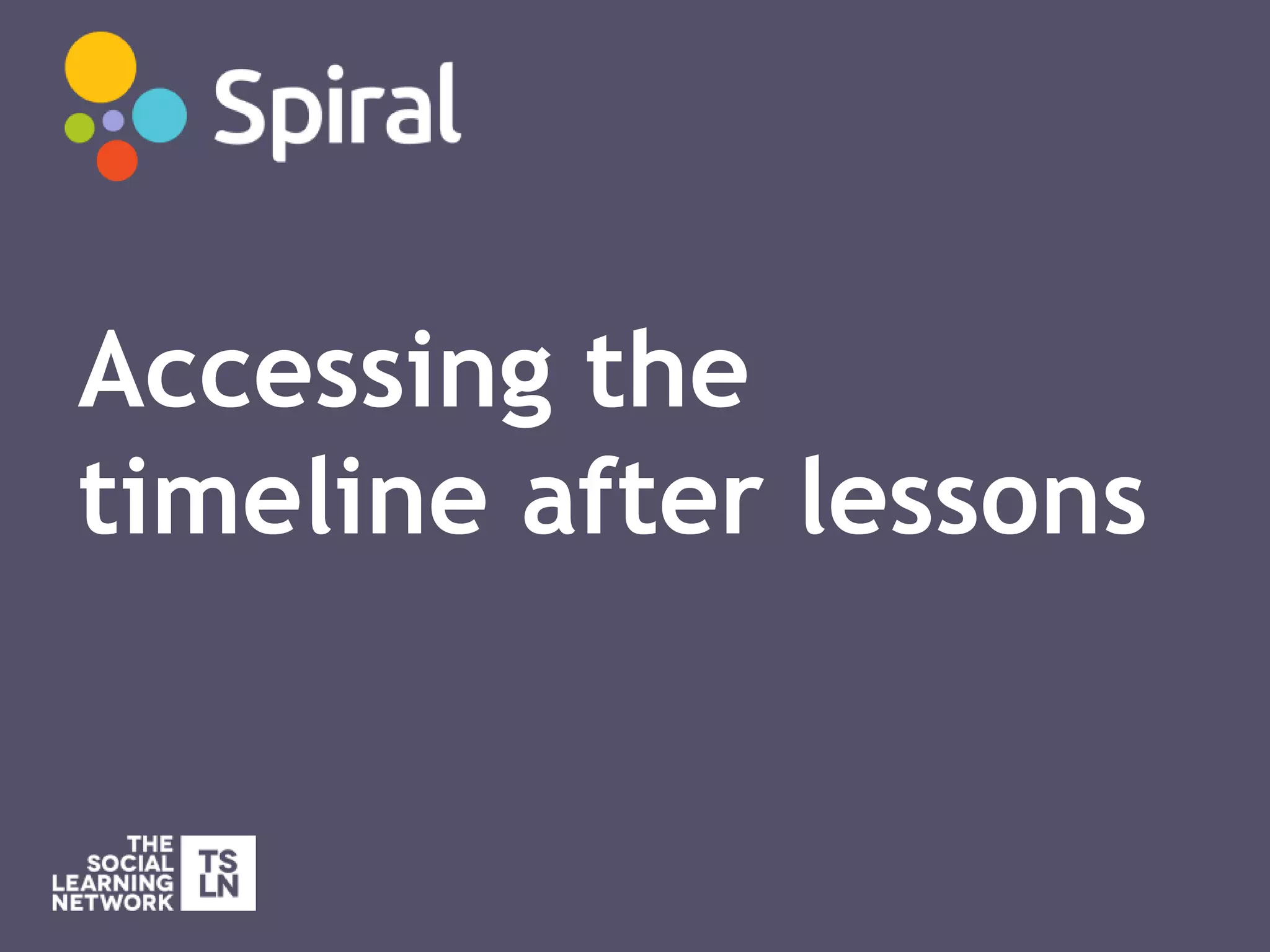 Accessing the
timeline after lessons