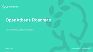 OpenAthens is a Jisc enterprise
OpenAthens Roadmap
March 2020
Jake Smallridge, product manager
 