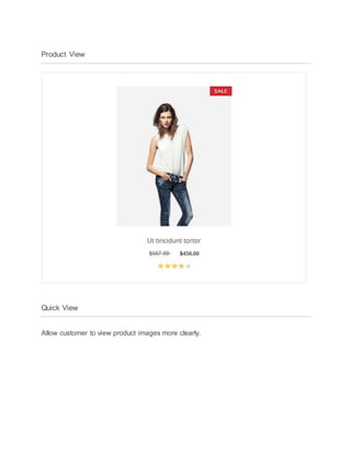Product View
Quick View
Allow customer to view product images more clearly.
 