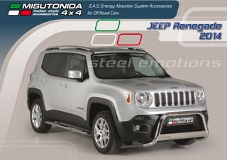 JEEP Renegade
2014
E.A.S. Energy Absorber System Accessories
for Off Road Cars
steel emotions
 