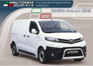TOYOTA Proace 2016
E.A.S. Energy Absorber System Accessories
for Off Road Cars
steel emotions
 