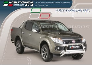 FIAT Fullback D.C.
E.A.S. Energy Absorber System Accessories
for Off Road Cars
steel emotions
 