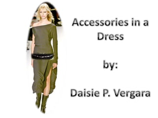 Accessories in a dress