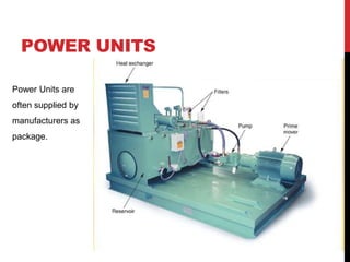 POWER UNITS
Power Units are
often supplied by
manufacturers as
package.
 