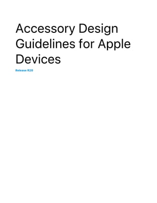 Accessory Design
Guidelines for Apple
Devices
Release R20
 