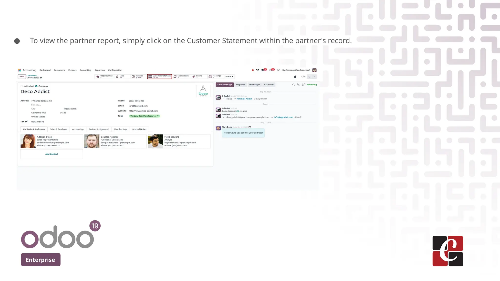 Enterprise
● To view the partner report, simply click on the Customer Statement within the partner's record.
 
