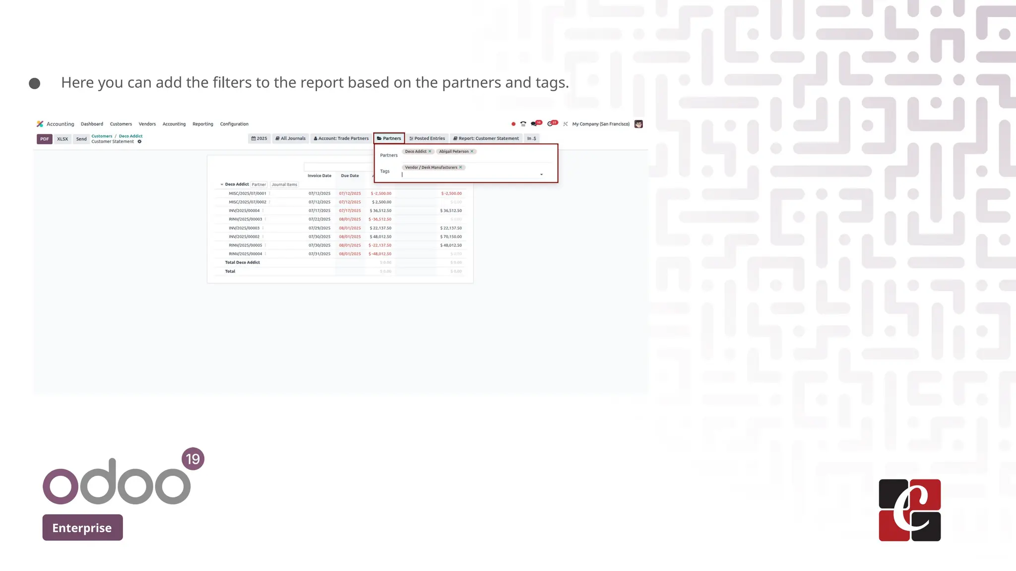 Enterprise
● Here you can add the filters to the report based on the partners and tags.
 