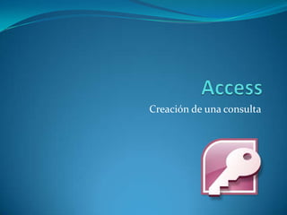 AccessCreación de una consulta