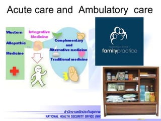 Acute care and Ambulatory care
 