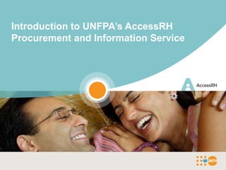 Introduction to UNFPA’s AccessRH
Procurement and Information Service
 