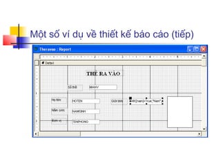 Một số ví dụ về thiết kế báo cáo (tiếp)
 
