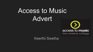 Access to Music
Advert
Keerthi Swetha
 