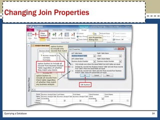 Changing Join Properties




Querying a Database        34
 