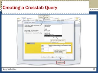 Creating a Crosstab Query




Querying a Database         53
 